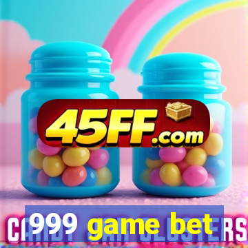 999 game bet